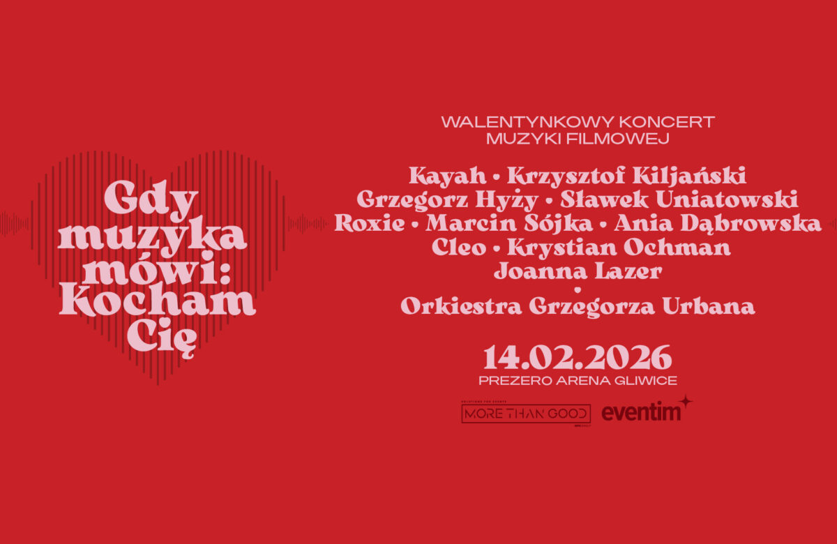 „Gdy muzyka mówi: Kocham Cię” – wyjątkowy koncert walentynkowy, który zamieni PreZero Arenę w filmową scenę pełną emocji